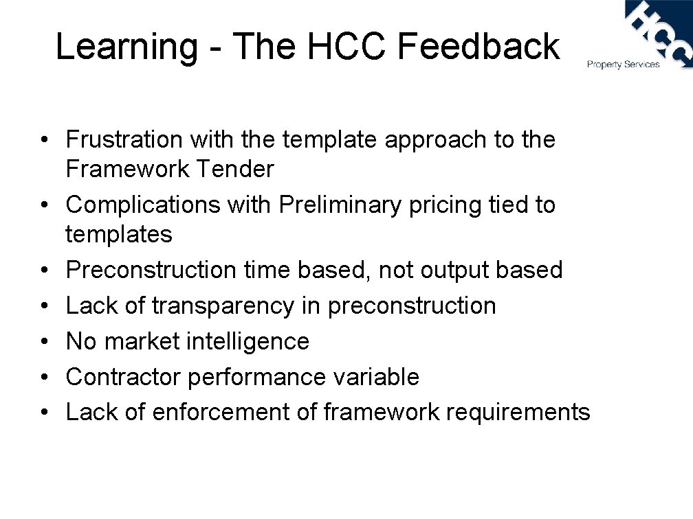 Learning - The HCC Feedback • Frustration with the template approach to the Framework