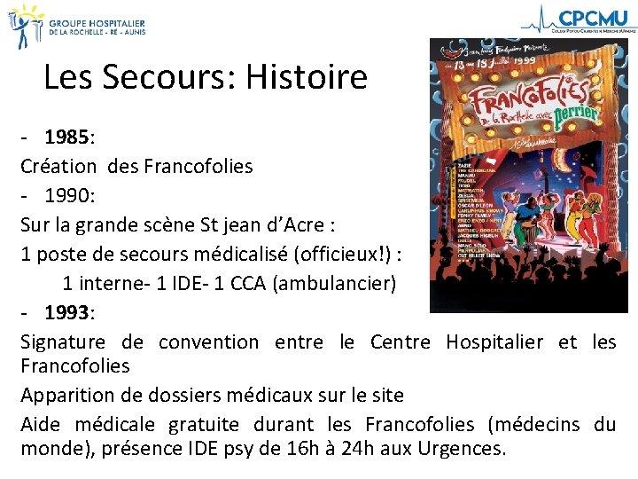 Les Secours: Histoire - 1985: Création des Francofolies - 1990: Sur la grande scène