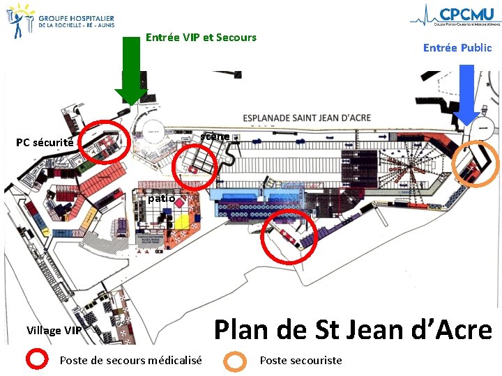 Entrée VIP et Secours Entrée Public scène PC sécurité patio Village VIP Poste de