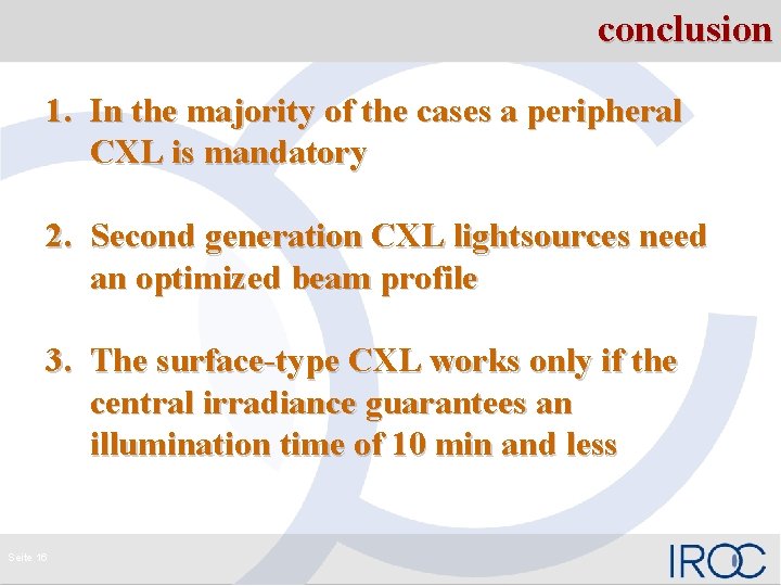 conclusion 1. In the majority of the cases a peripheral CXL is mandatory 2.