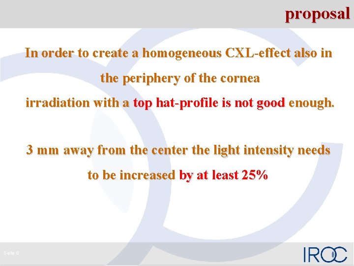 proposal In order to create a homogeneous CXL-effect also in the periphery of the