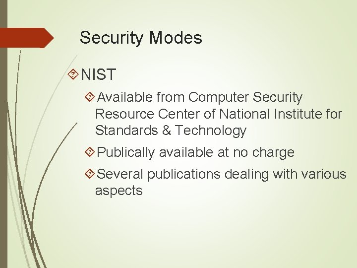 Security Modes NIST Available from Computer Security Resource Center of National Institute for Standards