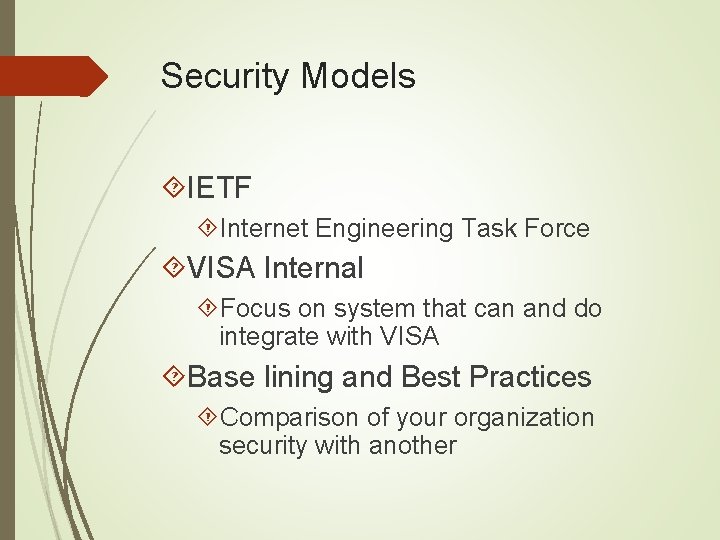 Security Models IETF Internet Engineering Task Force VISA Internal Focus on system that can