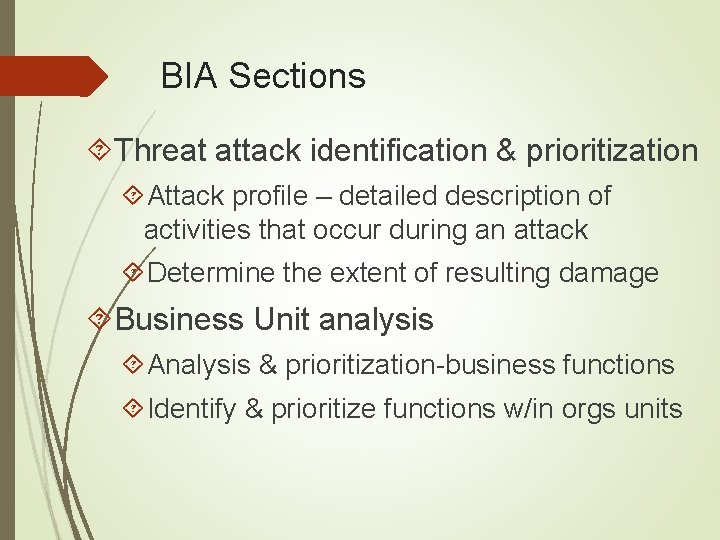 BIA Sections Threat attack identification & prioritization Attack profile – detailed description of activities