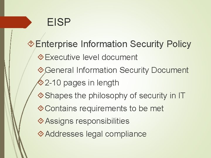 EISP Enterprise Information Security Policy Executive level document General Information Security Document 2 -10