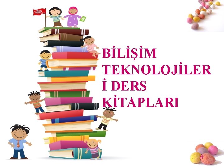 BİLİŞİM TEKNOLOJİLER İ DERS KİTAPLARI # 