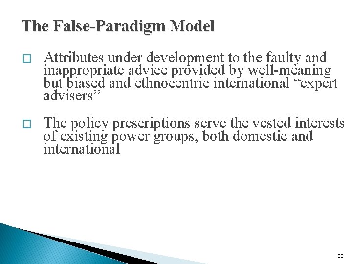 The False-Paradigm Model � Attributes under development to the faulty and inappropriate advice provided
