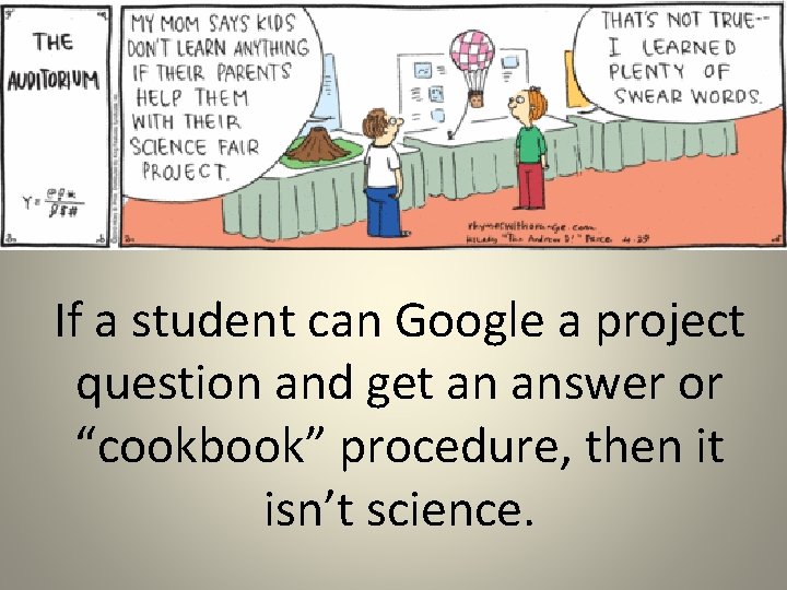 If a student can Google a project question and get an answer or “cookbook”