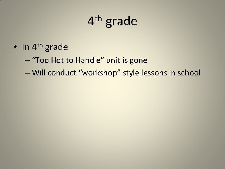 4 th grade • In 4 th grade – “Too Hot to Handle” unit