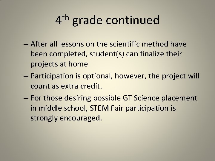 4 th grade continued – After all lessons on the scientific method have been