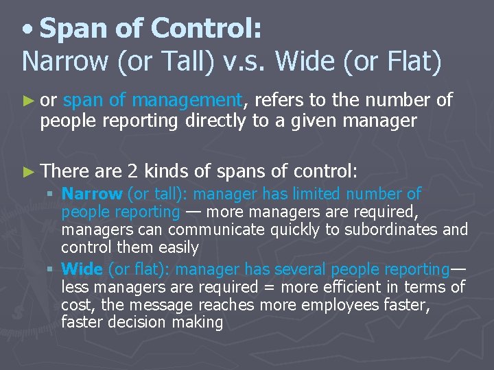 • Span of Control: Narrow (or Tall) v. s. Wide (or Flat) ► • Span of Control: Narrow (or Tall) v. s. Wide (or Flat) ►
