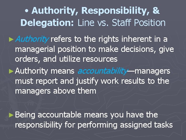 • Authority, Responsibility, & Delegation: Line vs. Staff Position ► Authority refers to • Authority, Responsibility, & Delegation: Line vs. Staff Position ► Authority refers to