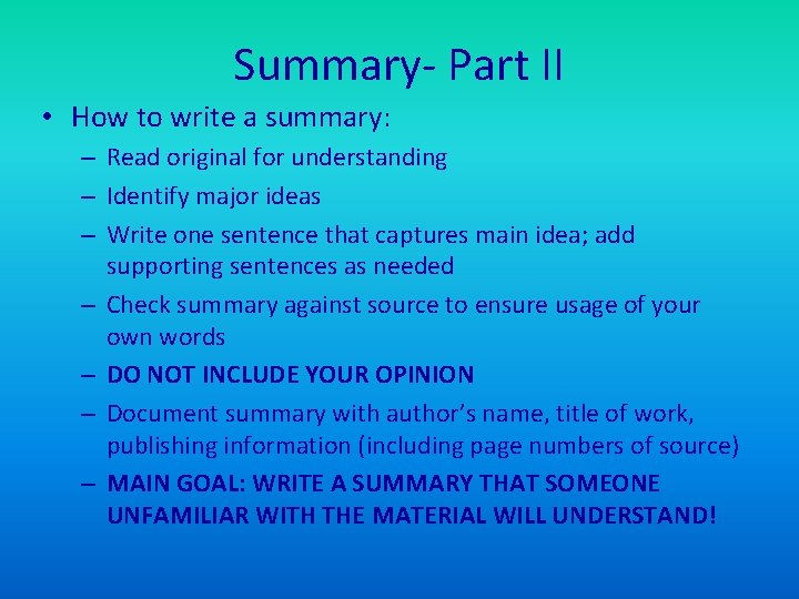 Summary- Part II • How to write a summary: – Read original for understanding