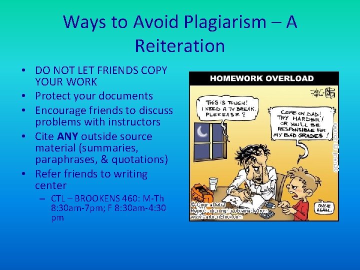 Ways to Avoid Plagiarism – A Reiteration • DO NOT LET FRIENDS COPY YOUR