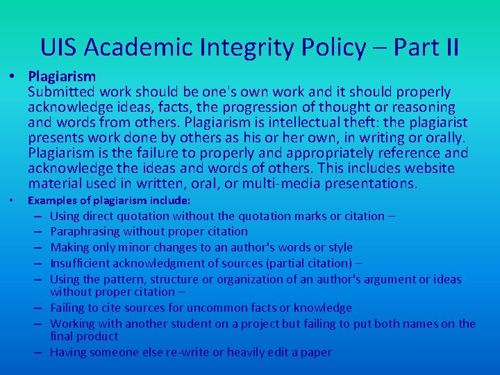 UIS Academic Integrity Policy – Part II • Plagiarism Submitted work should be one's