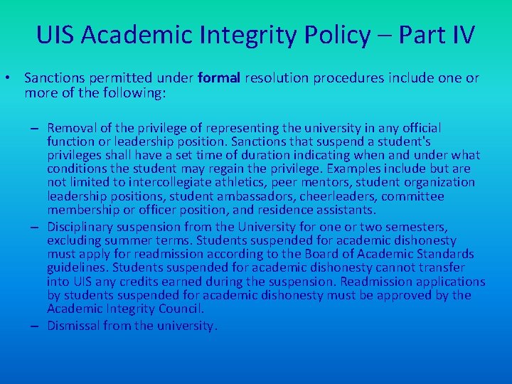 UIS Academic Integrity Policy – Part IV • Sanctions permitted under formal resolution procedures