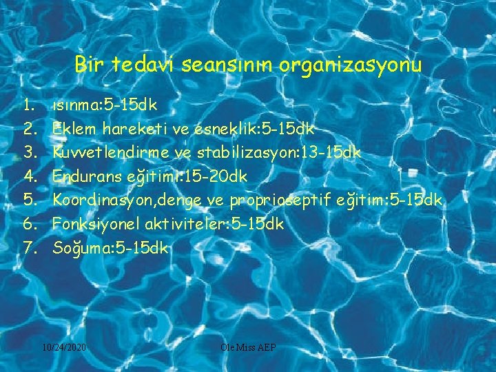 Bir tedavi seansının organizasyonu 1. 2. 3. 4. 5. 6. 7. ısınma: 5 -15