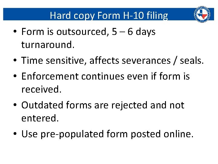  • • • Hard copy Form H-10 filing Form is outsourced, 5 –