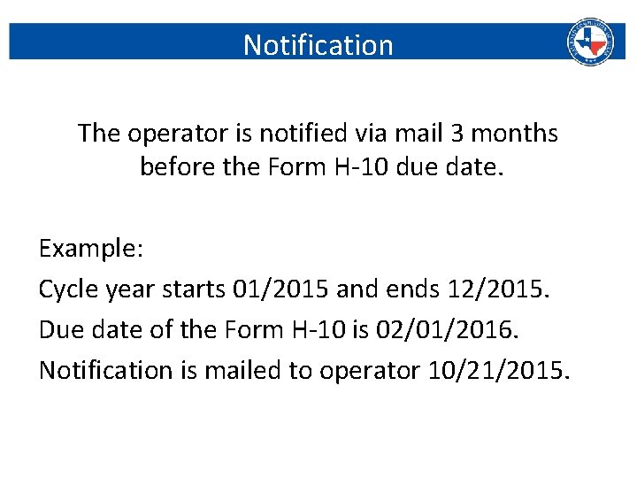 Notification The operator is notified via mail 3 months before the Form H-10 due