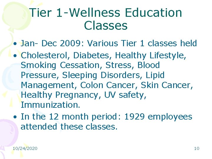 Tier 1 -Wellness Education Classes • Jan- Dec 2009: Various Tier 1 classes held