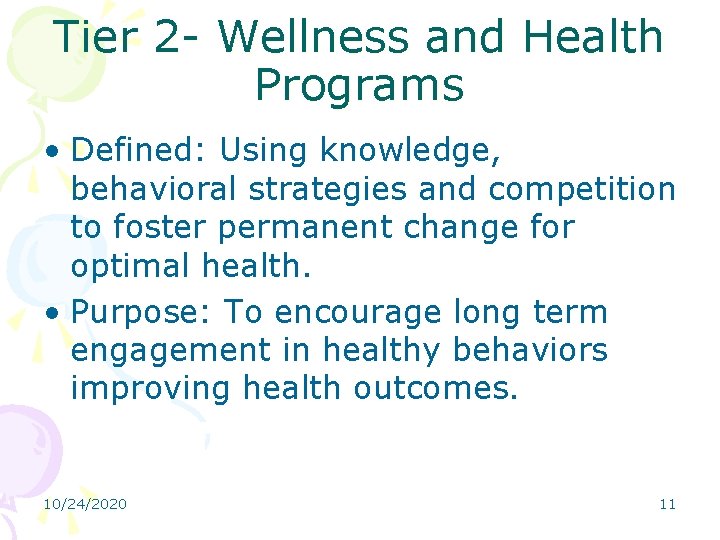 Tier 2 - Wellness and Health Programs • Defined: Using knowledge, behavioral strategies and