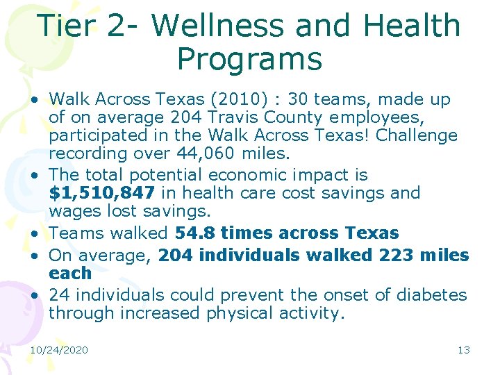 Tier 2 - Wellness and Health Programs • Walk Across Texas (2010) : 30