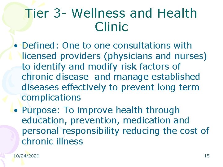 Tier 3 - Wellness and Health Clinic • Defined: One to one consultations with