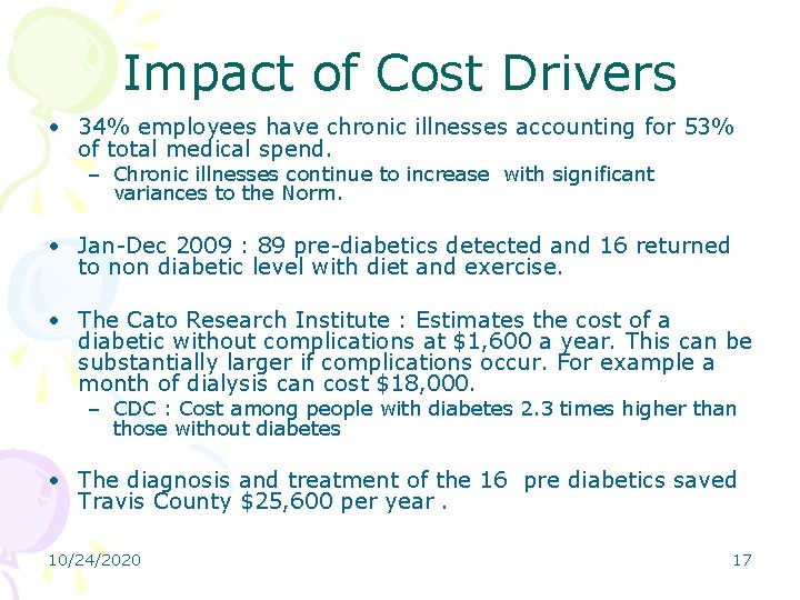 Impact of Cost Drivers • 34% employees have chronic illnesses accounting for 53% of
