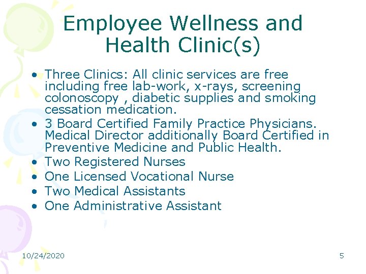 Employee Wellness and Health Clinic(s) • Three Clinics: All clinic services are free including