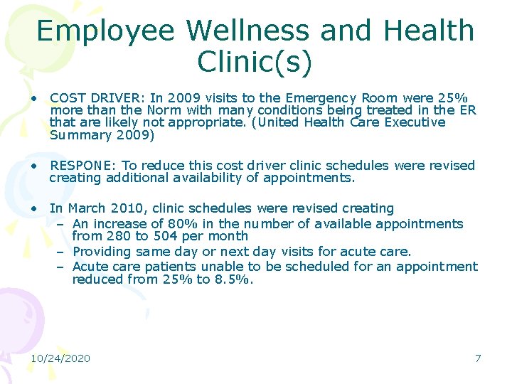 Employee Wellness and Health Clinic(s) • COST DRIVER: In 2009 visits to the Emergency