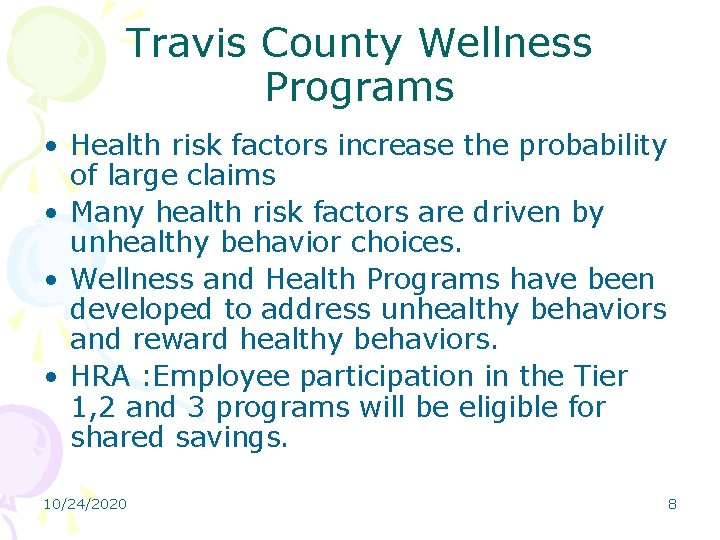 Travis County Wellness Programs • Health risk factors increase the probability of large claims