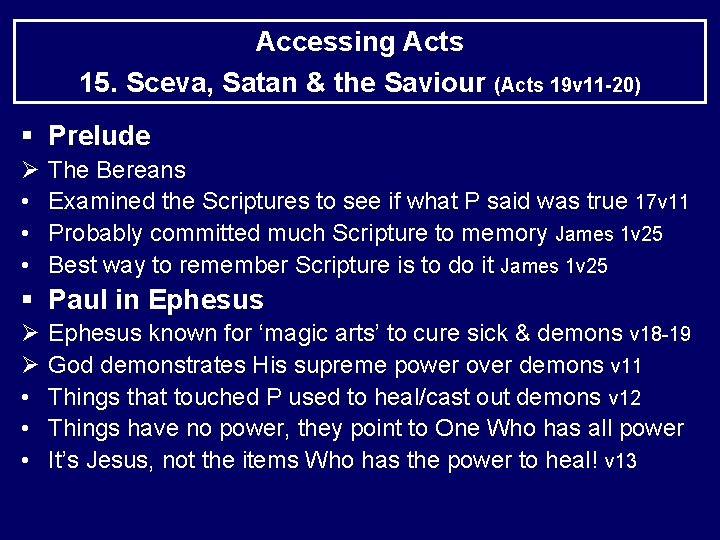 Accessing Acts 15. Sceva, Satan & the Saviour (Acts 19 v 11 -20) §