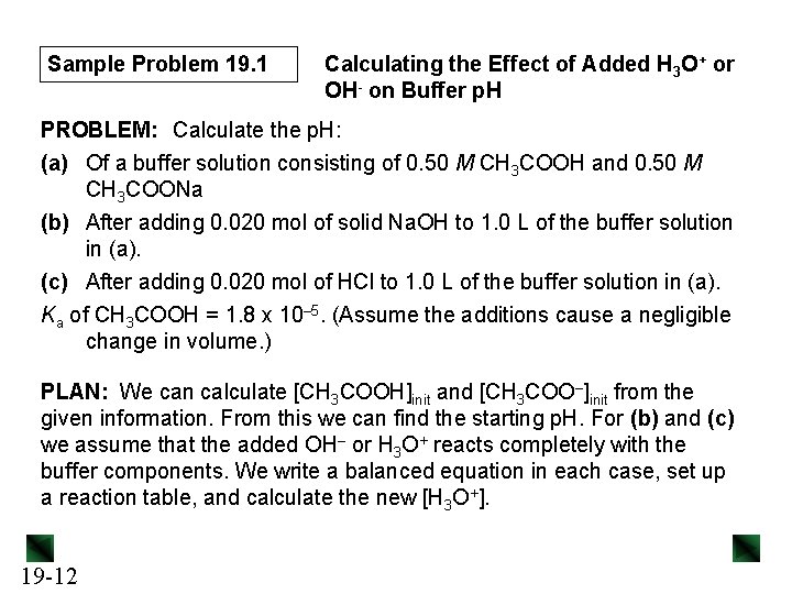 Sample Problem 19. 1 Calculating the Effect of Added H 3 O+ or OH-