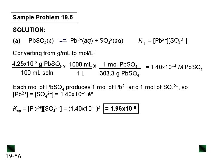 Sample Problem 19. 6 SOLUTION: (a) Pb. SO 4(s) Pb 2+(aq) + SO 42(aq)