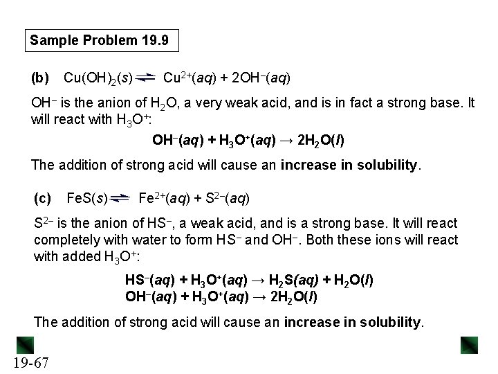 Sample Problem 19. 9 (b) Cu(OH)2(s) Cu 2+(aq) + 2 OH–(aq) OH– is the