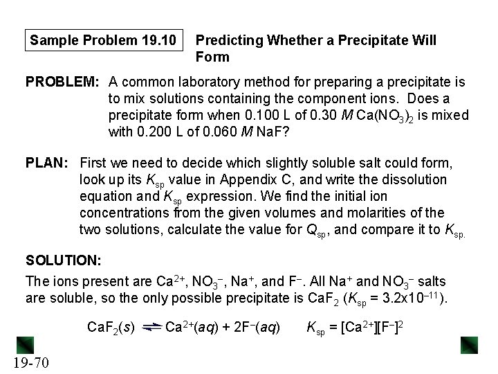 Sample Problem 19. 10 Predicting Whether a Precipitate Will Form PROBLEM: A common laboratory