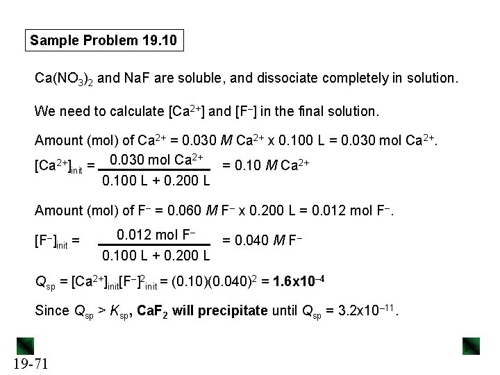 Sample Problem 19. 10 Ca(NO 3)2 and Na. F are soluble, and dissociate completely