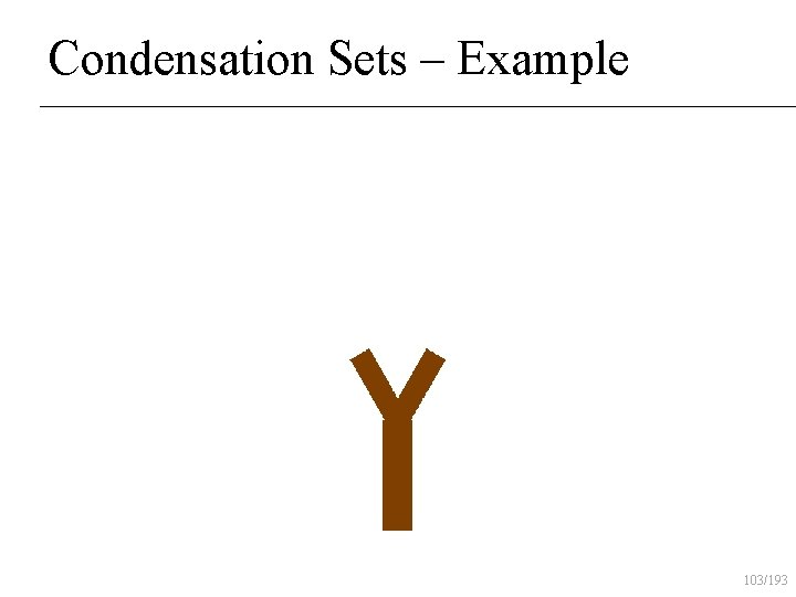 Condensation Sets – Example 103/193 