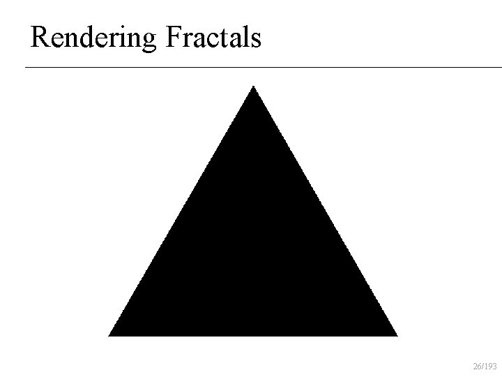 Rendering Fractals 26/193 