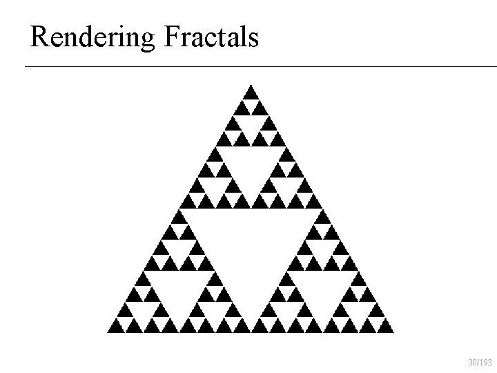 Rendering Fractals 30/193 