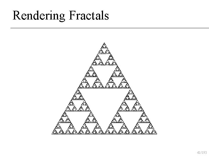 Rendering Fractals 41/193 
