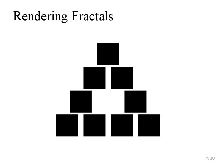 Rendering Fractals 44/193 