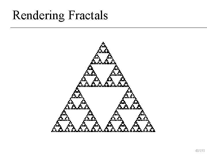 Rendering Fractals 48/193 