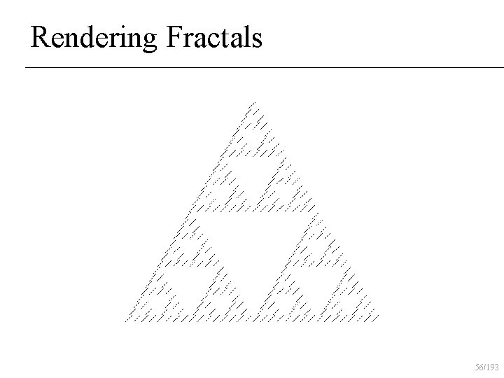 Rendering Fractals 56/193 