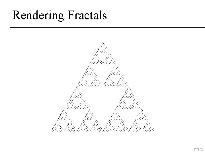 Rendering Fractals 57/193 