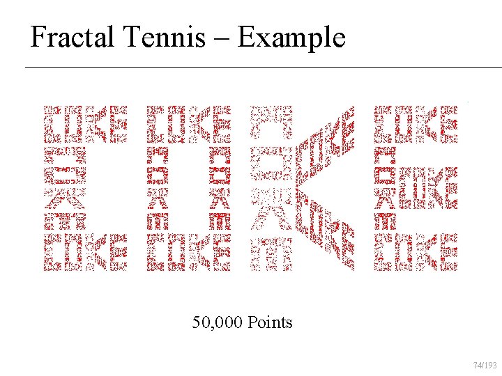 Fractal Tennis – Example 50, 000 Points 74/193 