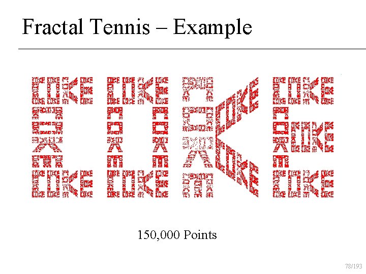 Fractal Tennis – Example 150, 000 Points 78/193 