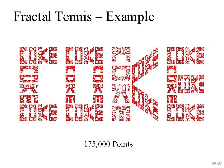 Fractal Tennis – Example 175, 000 Points 79/193 