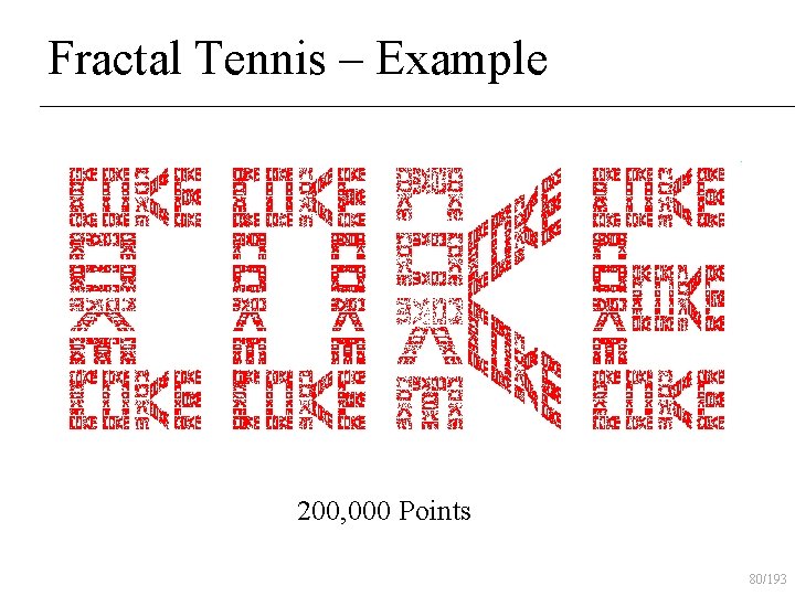 Fractal Tennis – Example 200, 000 Points 80/193 