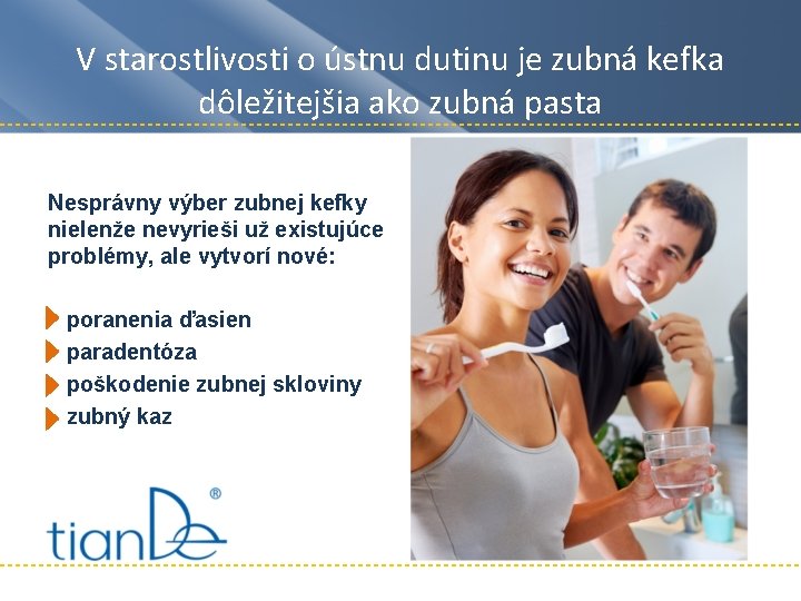 V starostlivosti o ústnu dutinu je zubná kefka dôležitejšia ako zubná pasta Nesprávny výber V starostlivosti o ústnu dutinu je zubná kefka dôležitejšia ako zubná pasta Nesprávny výber